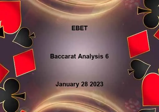 Baccarat Analysis - EBET January 28 2023 - 6