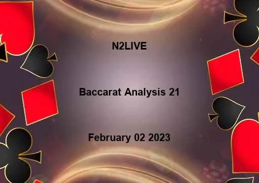 Baccarat Analysis - N2LIVE February 02 2023 - 21