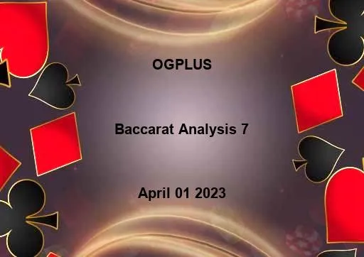 Baccarat Analysis - OGPLUS April 01 2023 - 7
