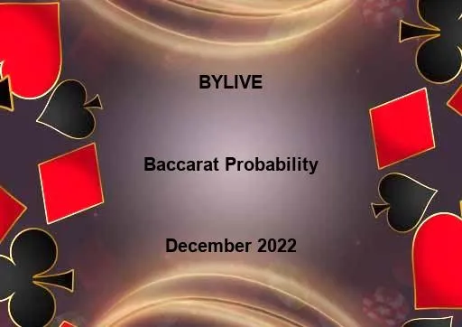 Baccarat Probability - BYLIVE December 2022