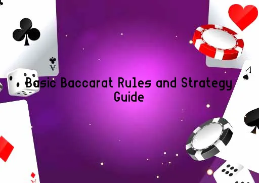 Basic Baccarat Rules and Strategy Guide