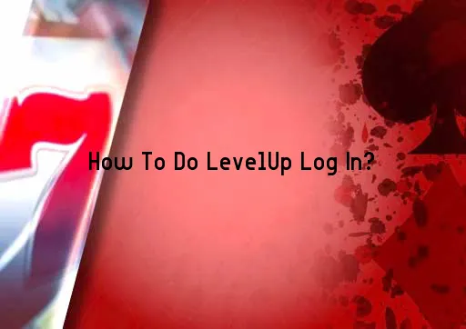 How To Do LevelUp Log In?