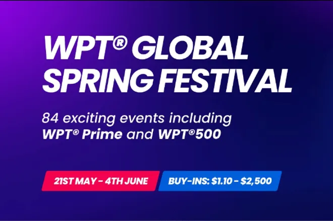 WPT Global Spring Festival May 21-June 4 Has Something for Everyone